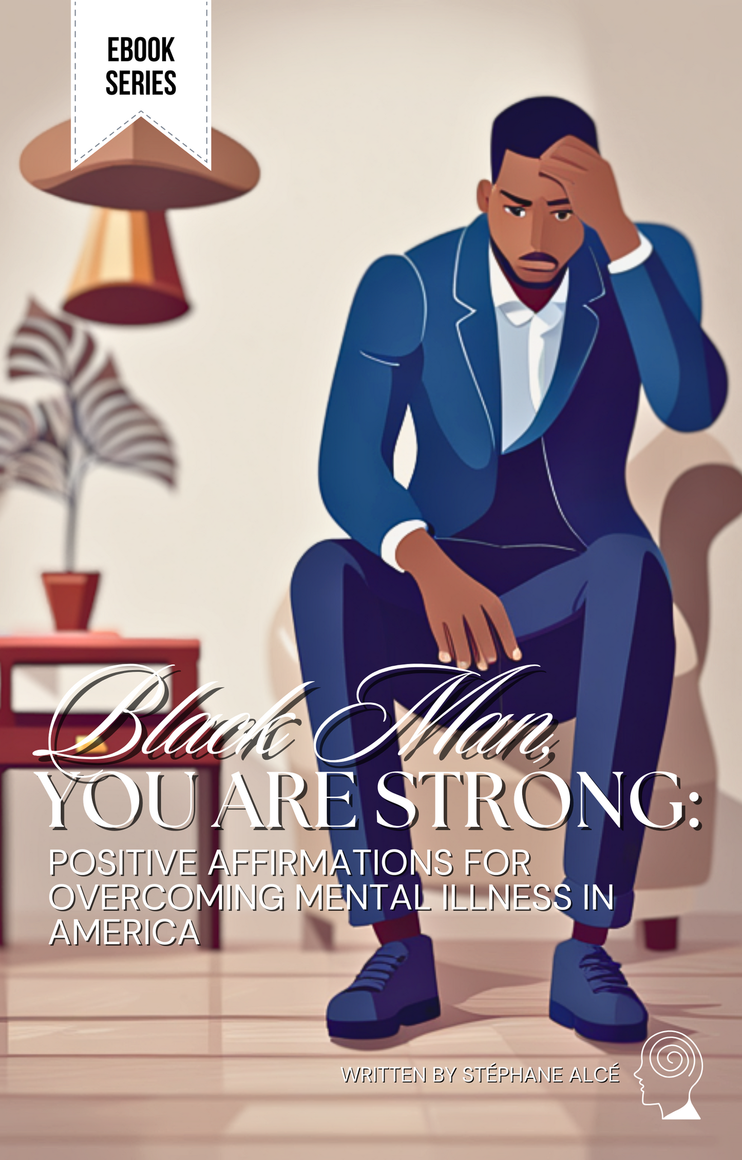 Black Man, You Are Strong: Volume 1 — Positive Affirmations for Mental Wellness